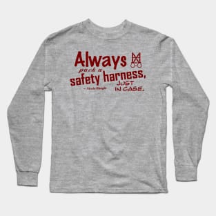 Always Pack a Safety Harness - red Long Sleeve T-Shirt